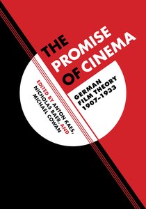 The Promise of Cinema: German Film Theory, 1907â1933